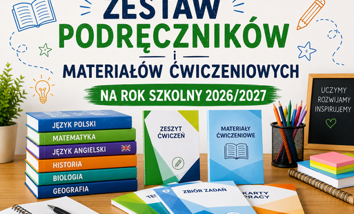 Zdjęcie do ZESTAW PODRĘCZNIK&Oacute;W I MATERIAŁ&Oacute;W ĆWICZENIOWYCH  OBOWIĄZUJĄCYCH  W SZKOLE PODSTAWOWEJ NR 1 W DRAWSKU POMORSKIM W ROKU SZKOLNYM  2026/2027