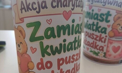 Zdjęcie do Zamiast kwiatka do puszki składka &ndash; dziękujemy za Wasze serca!